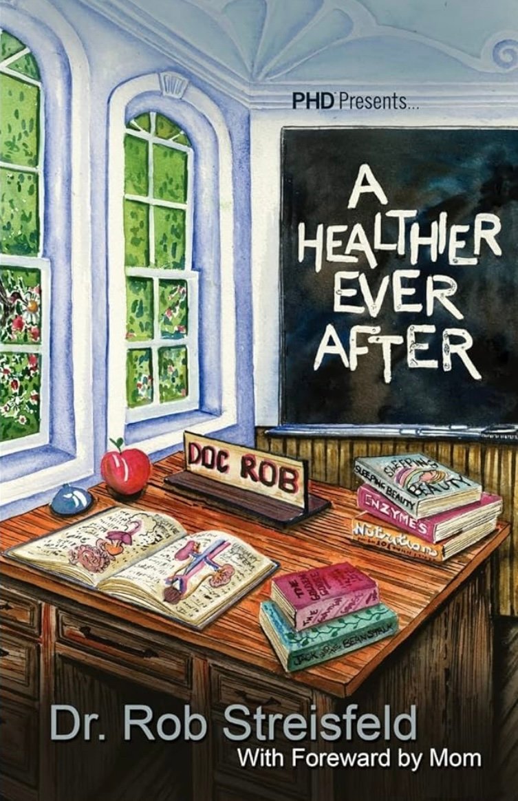 A Healthier Ever After by Dr. Rob Streisfeld